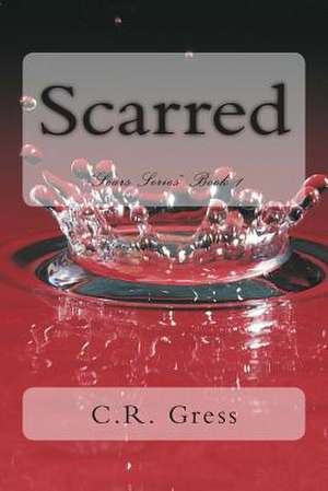 Scarred de C. R. Gress