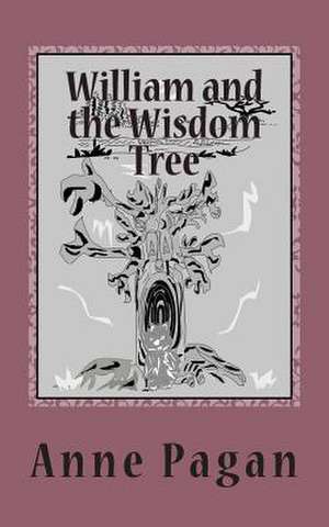 William and the Wisdom Tree de Mrs Anne Pagan