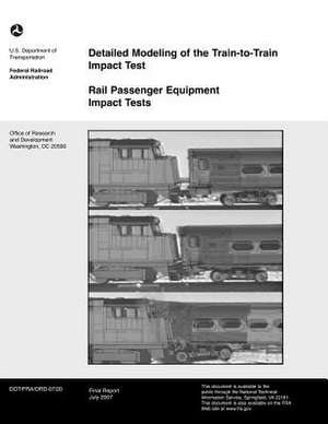 Detailed Modeling of the Train to Train Impact Test de U. S. Department of Transportation