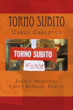 Torno Subito de Carlo Carlotto