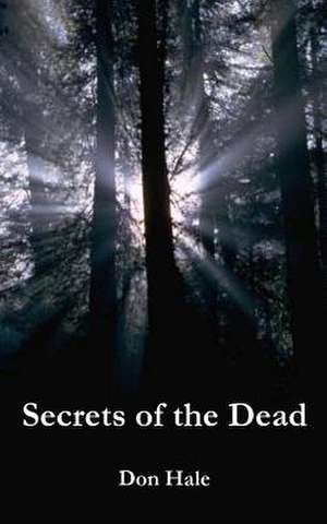 Secrets of the Dead de Don Hale