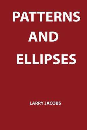 Patterns & Ellipses de Larry Jacobs