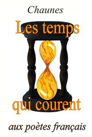 Les Temps Qui Courent de Chaunes