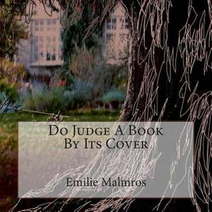 Do Judge a Book by Its Cover de MS Emilie Malmros