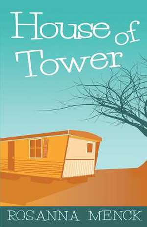 House of Tower de Rosanna Menck