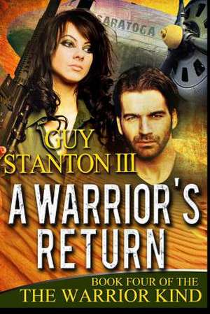 A Warrior's Return de Stanton, Guy S., III