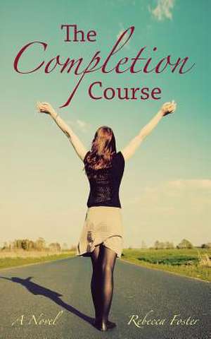 The Completion Course de Rebecca Foster