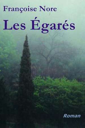 Les Egares de Francoise Nore