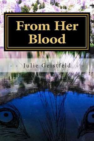 From Her Blood de Julie Christine Geistfeld