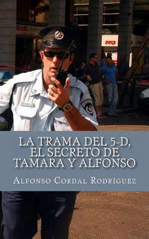 La Trama del 5-D de Rodriguez, Alfonso Cordal