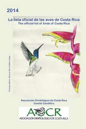 2014 the Official List of Birds of Costa Rica de The Costa Rican Ornithological Associati