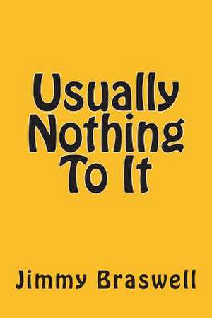 Usually Nothing to It de Jimmy Braswell