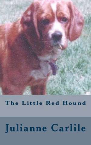 The Little Red Hound de Julianne Carlile