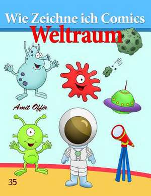 Wie Zeichne Ich Comics - Weltraum de Amit Offir