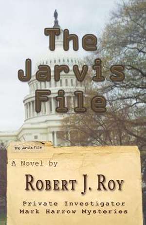 The Jarvis File de Robert J. Roy