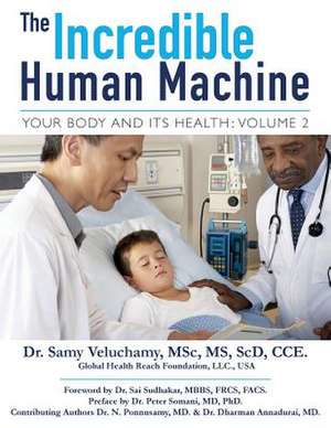 The Incredible Human Machine, Volume 2 de Dr Samy Veluchamy Scd