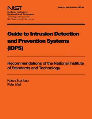 Guide to Intrusion Detection and Prevention Systems (Idps) de U. S. Depar Tment of Commerce