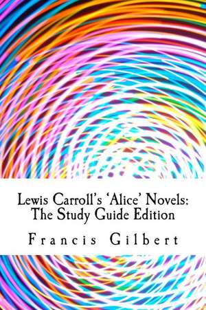 Lewis Carroll's Alice Novels de MR Francis Jonathan Gilbert Ma