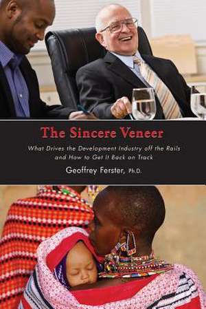 The Sincere Veneer de Geoffrey Ferster Phd