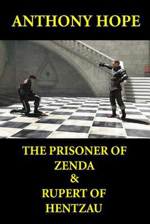 The Prisoner of Zenda & Rupert of Hentzau de Anthony Hope