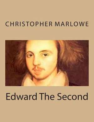 Edward the Second de Christopher Marlowe