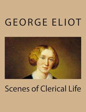 Scenes of Clerical Life de George Eliot