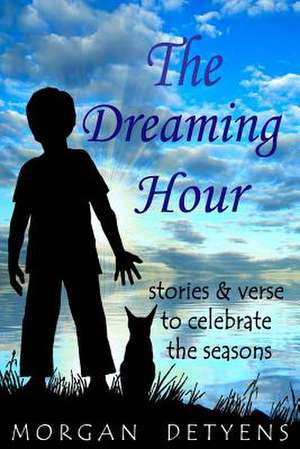 The Dreaming Hour de Morgan Detyens