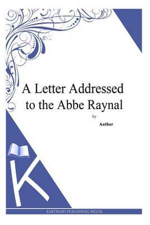 A Letter Addressed to the ABBE Raynal de Thomas Paine