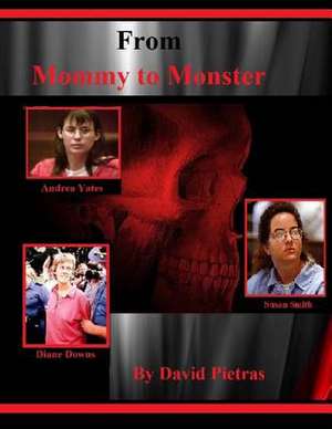 From Mommy to Monster de MR David J. Pietras