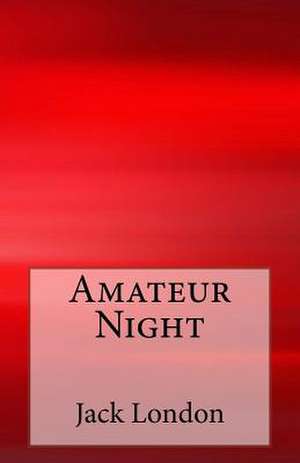 Amateur Night de Jack London