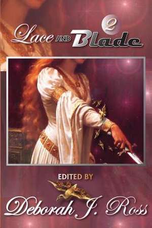 Lace and Blade 2 de Deborah J. Ross