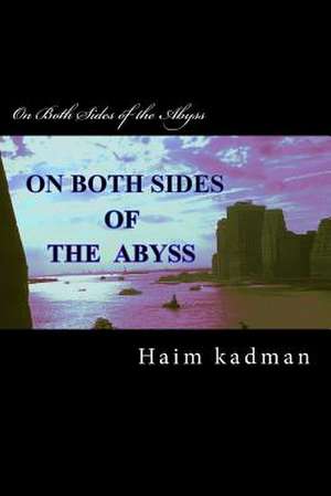 On Both Sides of the Abyss de MR Haim Kadman