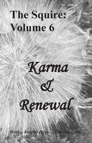 Karma & Renewal de Writing Knights Press