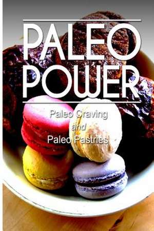 Paleo Power - Paleo Craving and Paleo Pastries de Paleo Power