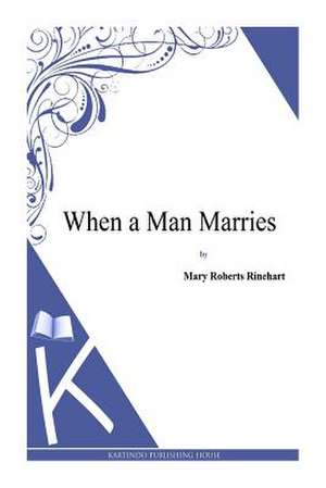 When a Man Marries de Mary Roberts Rinehart