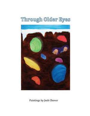 Through Older Eyes de Joshua Chover