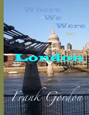 Where We Were de Frank Gordon Bsc