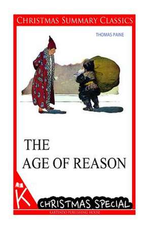 The Age of Reason [Christmas Summary Classics] de Thomas Paine