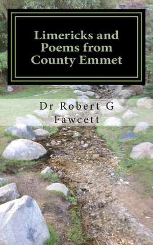 Limericks and Poems from County Emmet de Dr Robert G. Fawcett