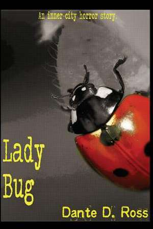 Lady Bug de Dante D. Ross