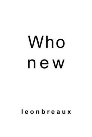 Who New de Leon Breaux