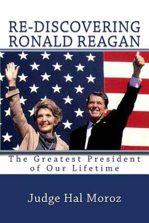 Re-Discovering Ronald Reagan de Hal Moroz