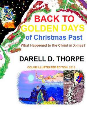 Back to Golden Days of Christmas Past de Thorpe, Darell D.