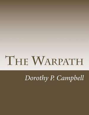 The Warpath de Dorothy P. Campbell