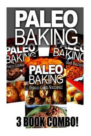 Paleo Baking - Paleo Bread, Paleo Cookie and Paleo Cake de Publishing, Ben Plus