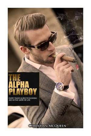 The Alpha Playboy de Christian McQueen