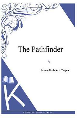 The Pathfinder de James Fenimore Cooper