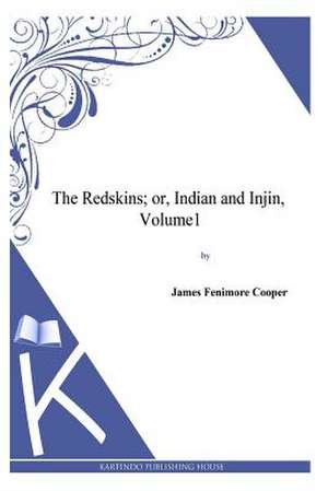 The Redskins; Or, Indian and Injin, Volume1 de James Fenimore Cooper