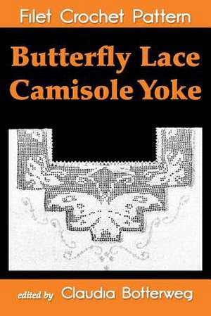 Butterfly Lace Camisole Yoke Filet Crochet Pattern de Claudia Botterweg