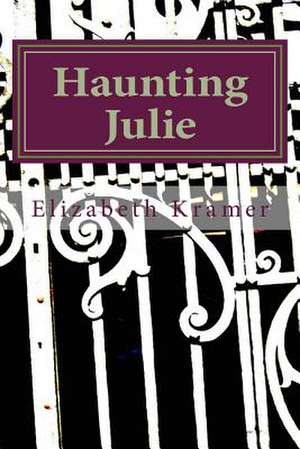 Haunting Julie de Elizabeth Kramer